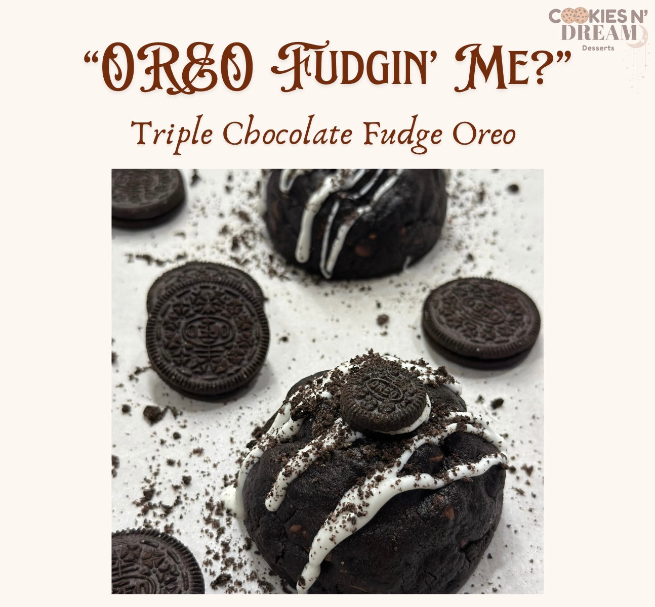 “OREO Fudgin’ Me?” Triple Chocolate Fudge Oreo NYC Cookie